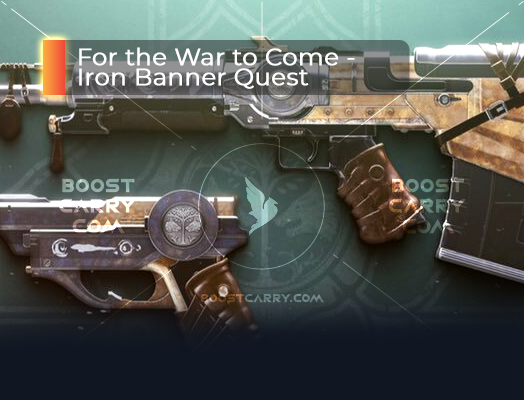 For the War to Come - Iron Banner Quest boost