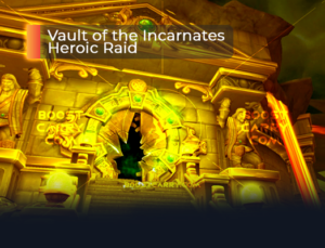wow dragonflight Vault of the Incarnates Heroic Raid boost