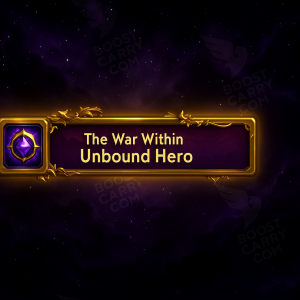 WoW The War Within Unbound Hero Boost – World of Warcraft Boosting Service by Boostcarry
